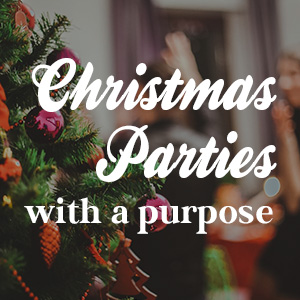 Christmas Parties with a Purpose  Foothills Bible Church